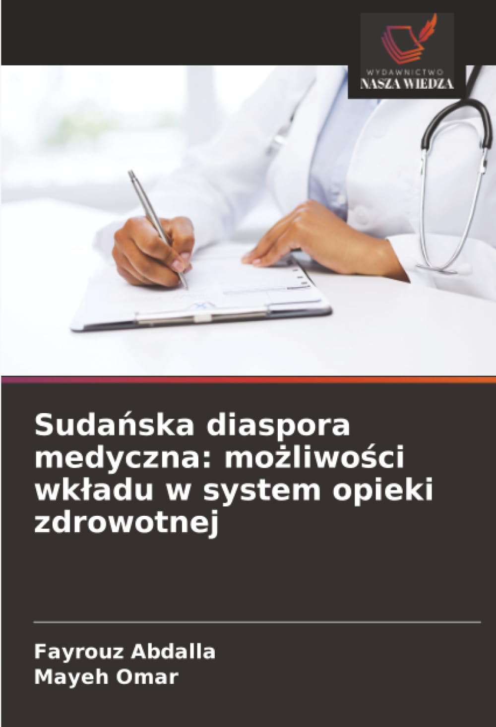 Sudańska diaspora medyczna: możliwości wkladu w system opieki zdrowotnej: możliwości wkladu w system opieki zdrowotnej