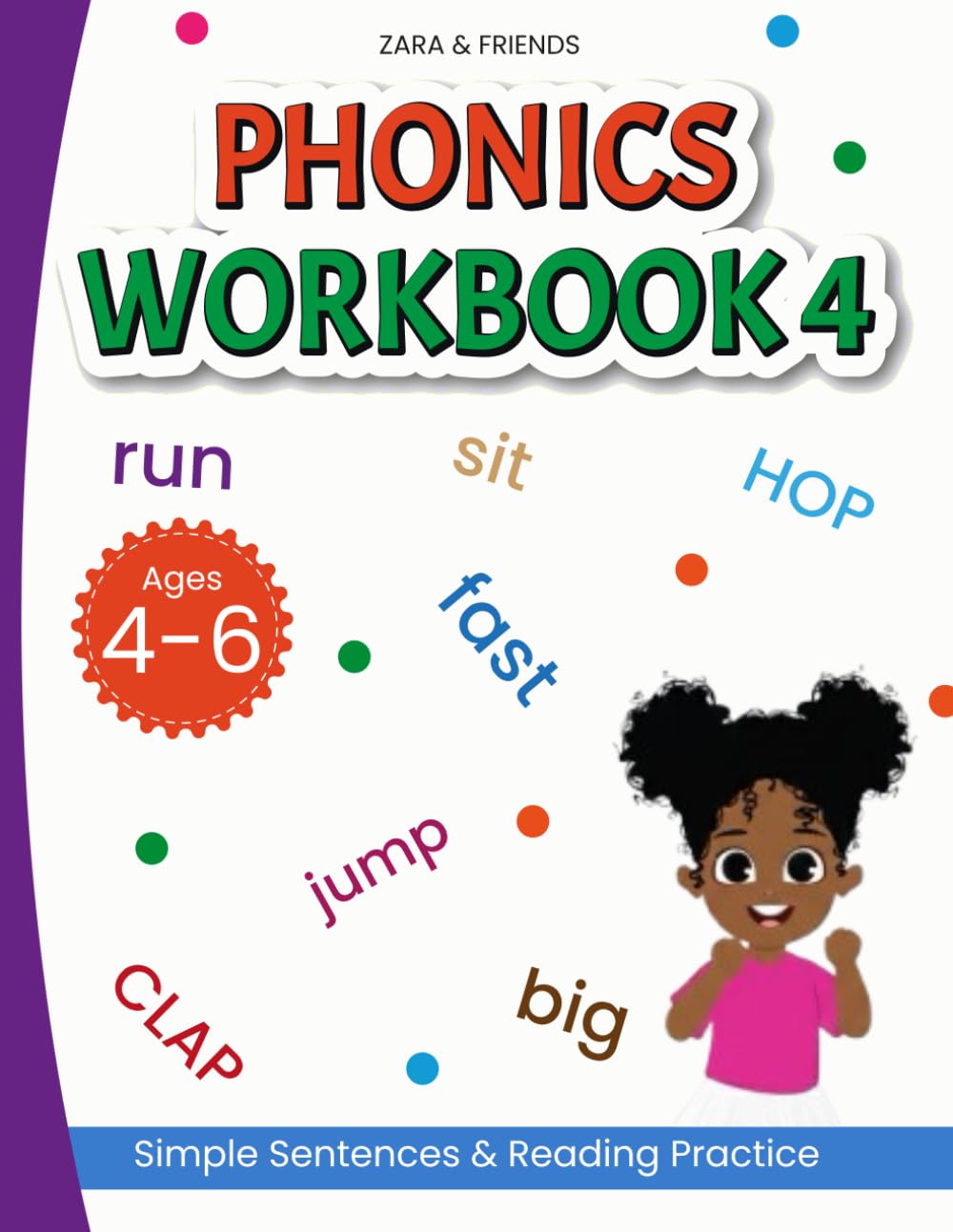 Zara & Friends: Phonics Workbook 4: Early Reading Practice with Simple Sentences (Zara & Friends Learning Series)