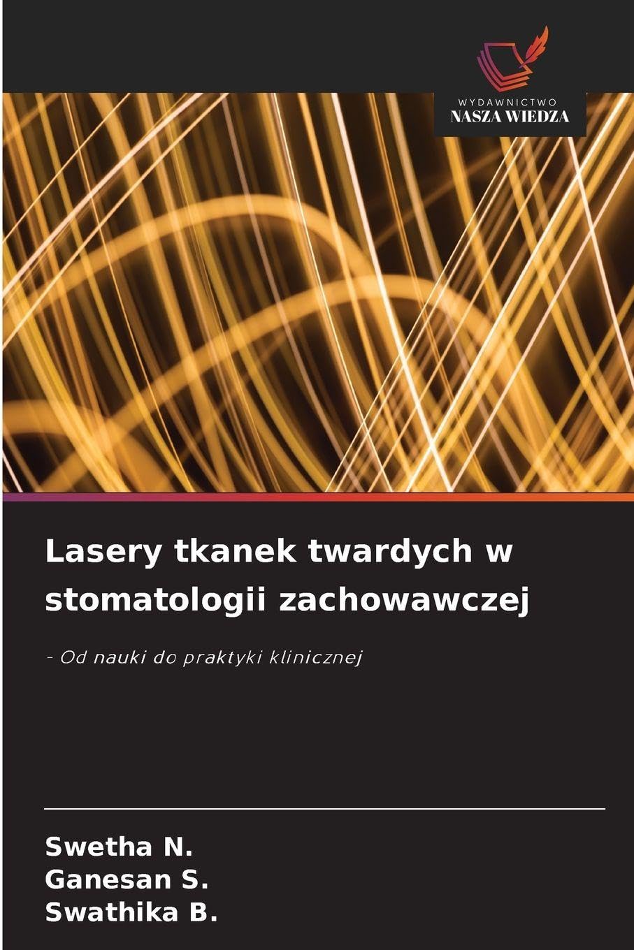 Lasery tkanek twardych w stomatologii zachowawczej: - Od nauki do praktyki klinicznej