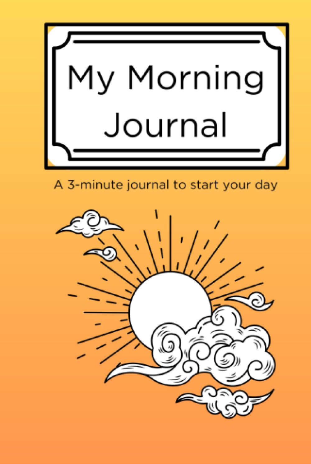 My Morning Journal: Prompts for 3 minute journaling, great for beginners