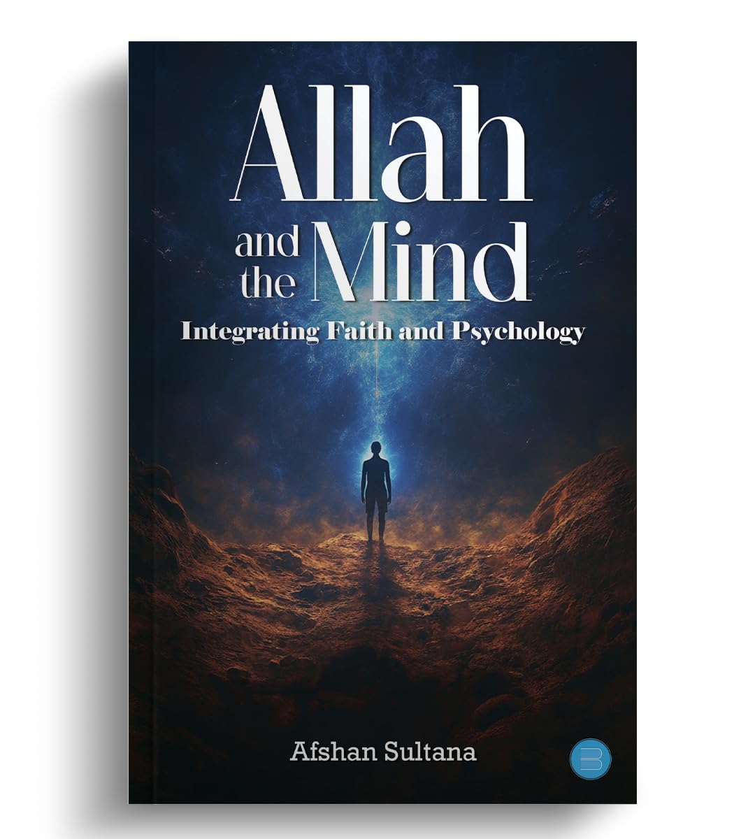 Allah and the Mind- Integrating Faith and Psychology