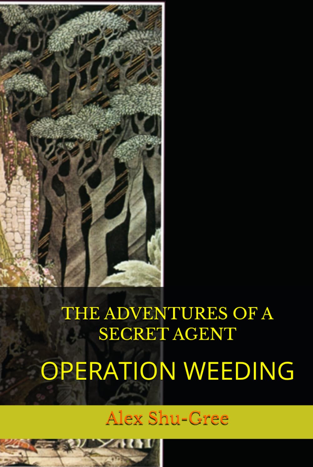 THE ADVENTURES OF A SECRET AGENT: OPERATION WEEDING