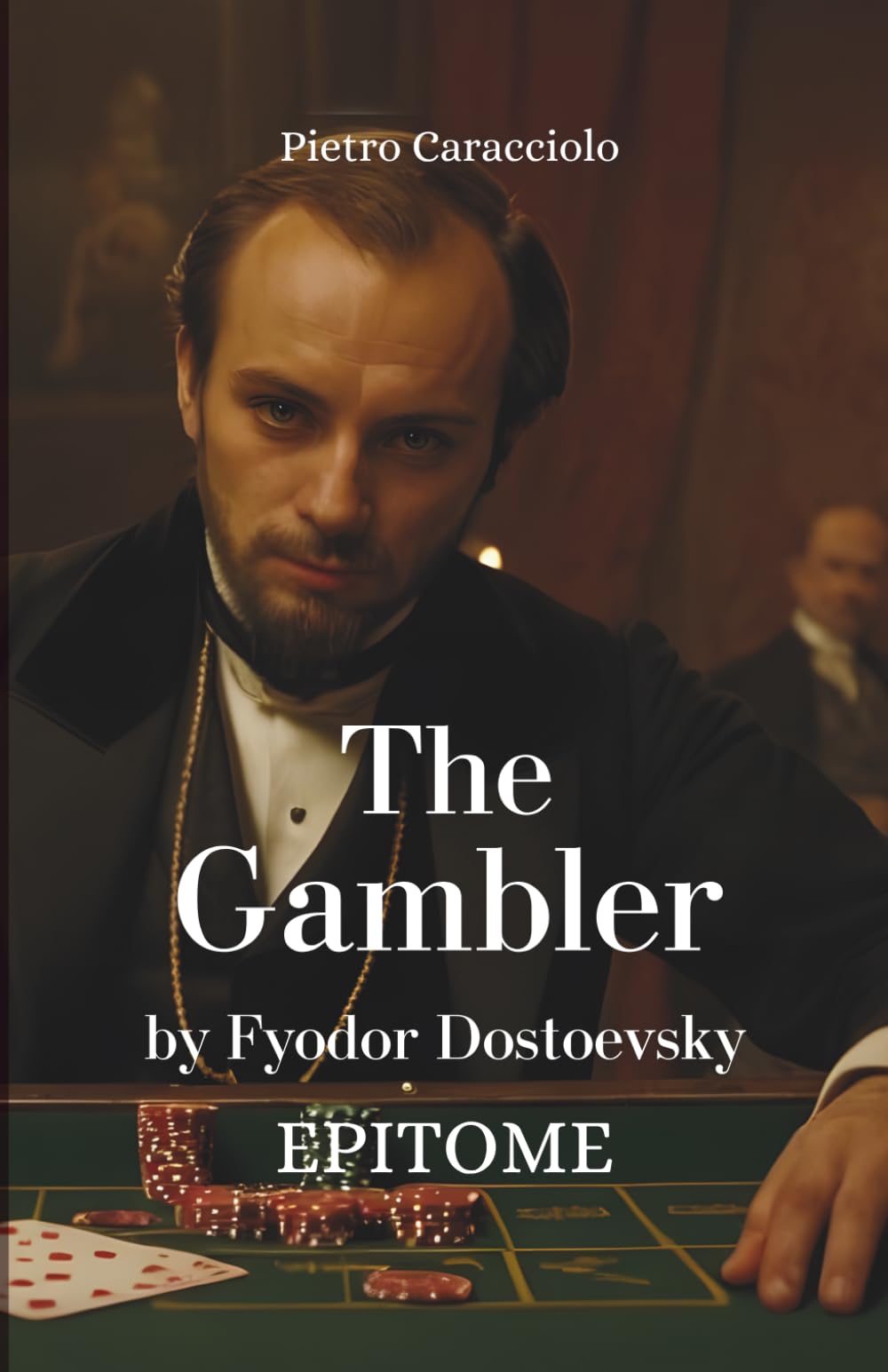 THE GAMBLER by Fyodor Dostoevsky: EPITOME