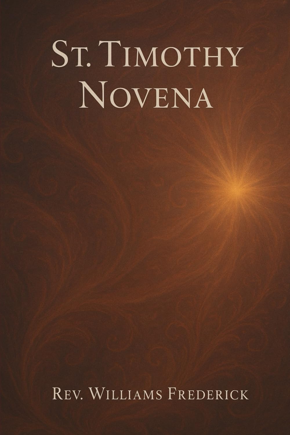 St. Timothy Novena: Nine Day devotional Prayer