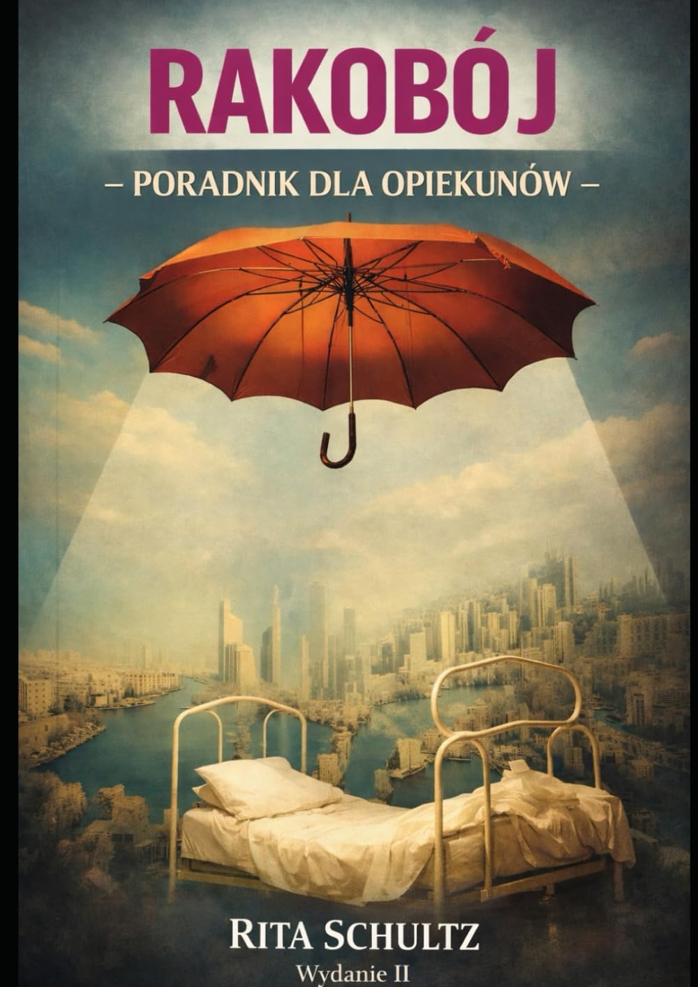 Rakobój - poradnik dla opiekunów.: Jak być wsparciem dla osób ciężko chorych?