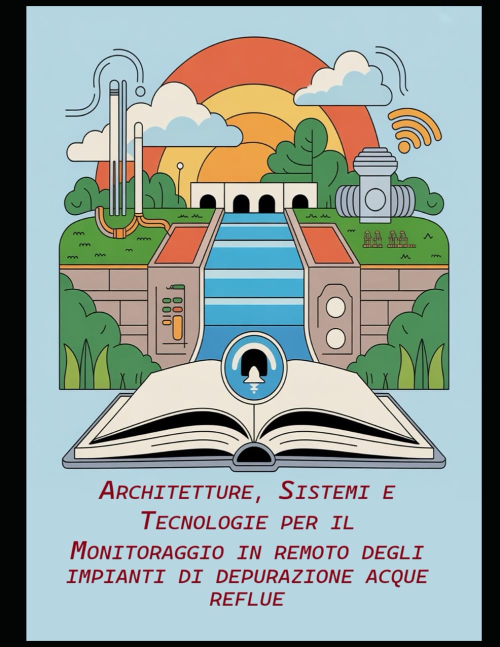 Architetture, sistemi e tecnologie per il Monitoraggio in Remoto degli impianti di Depurazione acque reflue