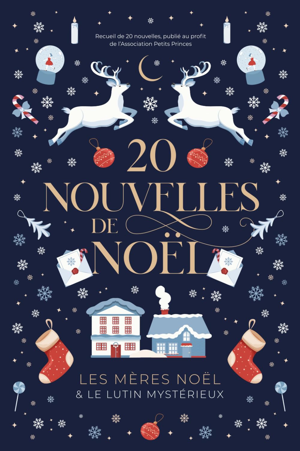 20 NOUVELLES DE NOËL: Recueil de 20 nouvelles publié au profit de l'Association Petits Princes