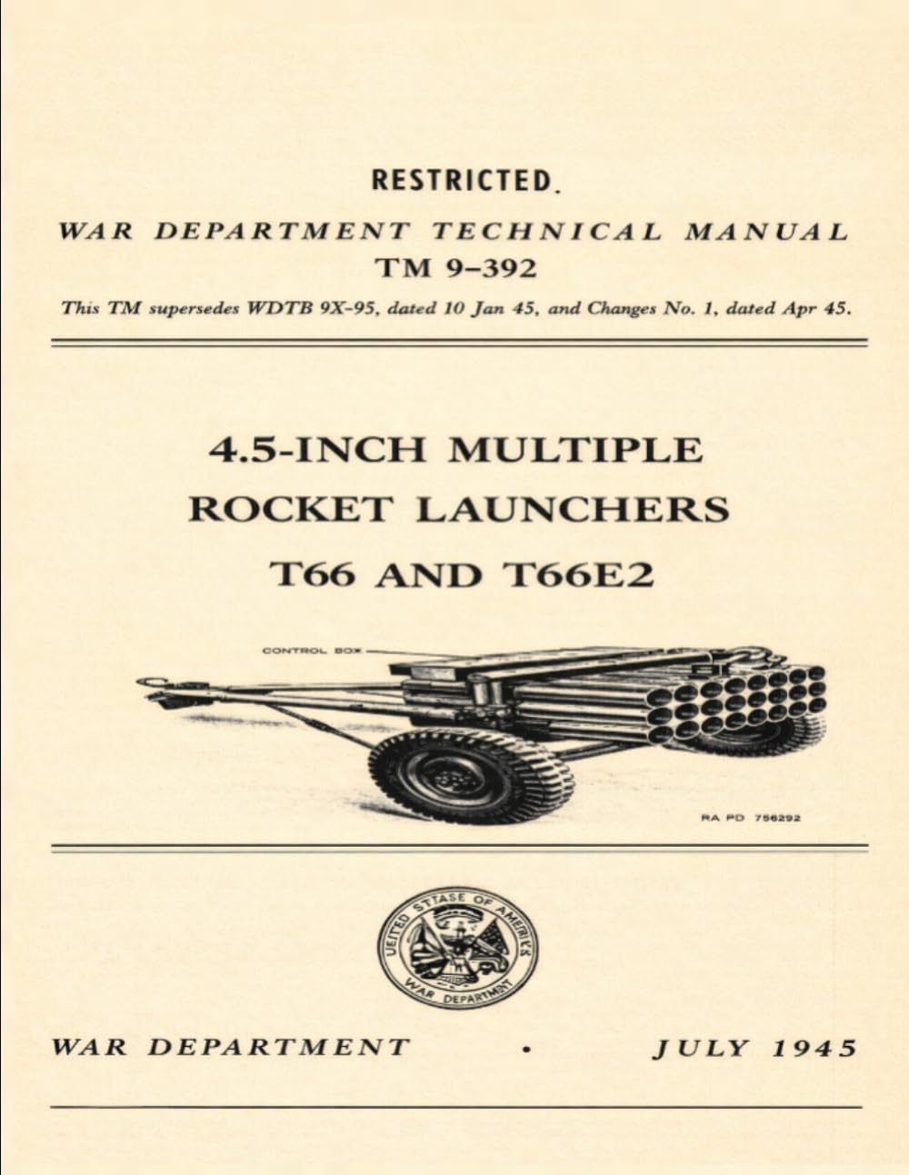 4.5-inch Multiple Rocket Launchers T66 and T66E2, TM9- 392: War Department Technical Manual, July 1945