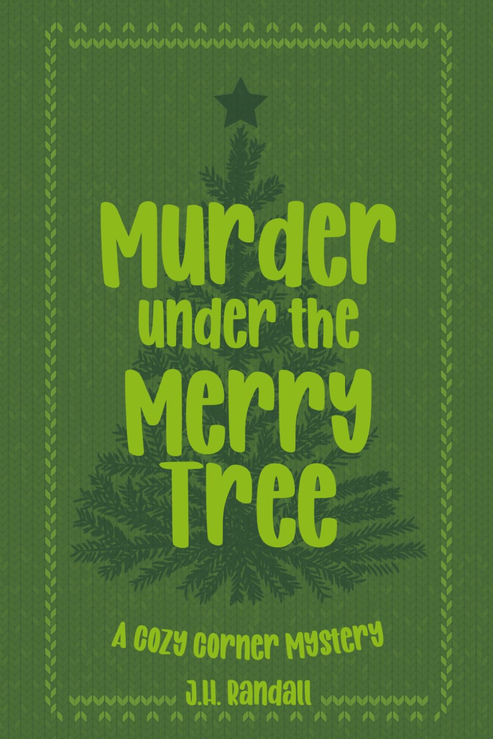 Murder Under the Merry Tree: A Cozy Corner Mystery, Book #1 (The Cozy Corner Mystery Series)