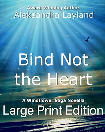 Bind Not the Heart (Large Print Edition)
