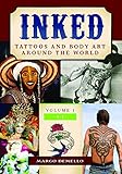 Inked: Tattoos and Body Art around the World [2 volumes]