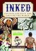 Inked: Tattoos and Body Art around the World [2 volumes]
