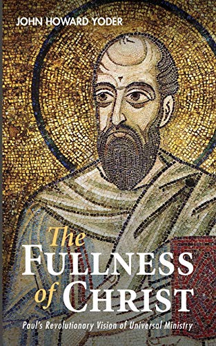 The Fullness of Christ: Paulâ€™s Revolutionary Vision of Universal Ministry
