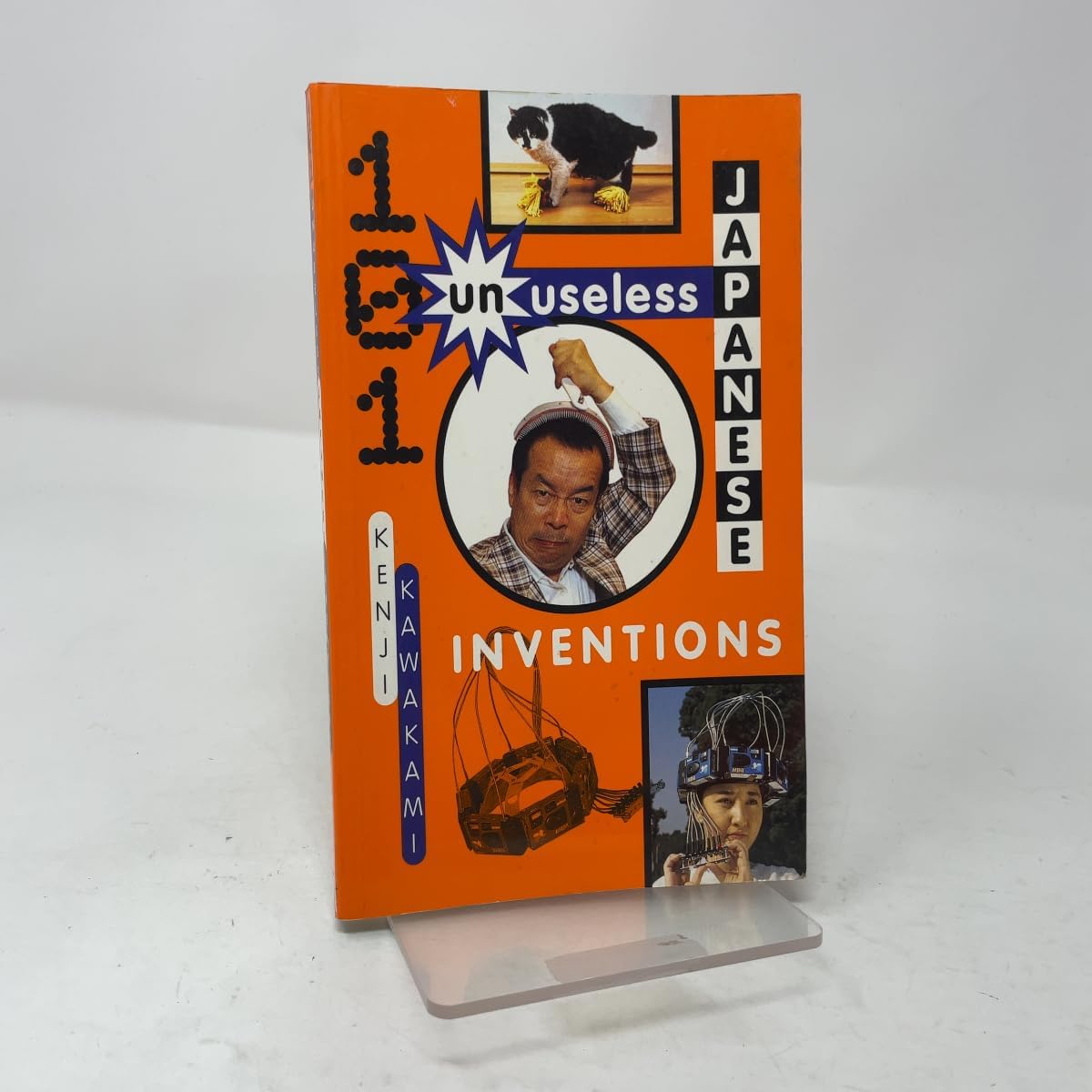 101 Unuseless Japanese Inventions: The Art of Chindogu