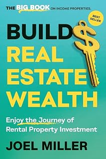 Build Real Estate Wealth: Enjoy the Journey of Rental Property Investment