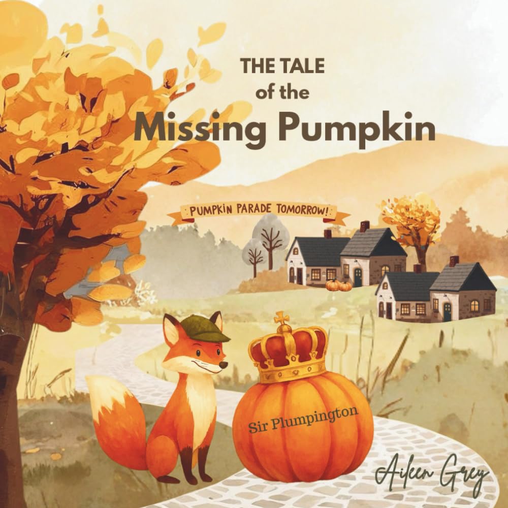 The Tale of the Missing Pumpkin: A bedtime Mystery in Maple Hollow