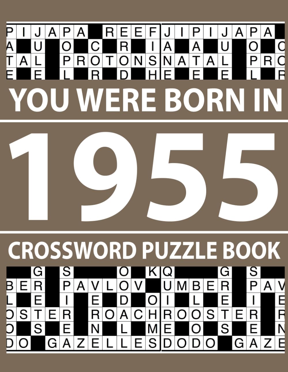 You Were Born In 1955: Crossword Puzzle Book: Crossword Puzzle Collection for Adults with Clear and Bold Grids