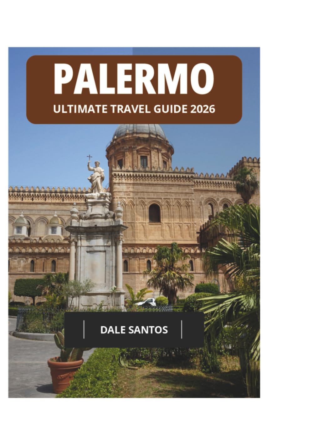 PALERMO ULTIMATE TRAVEL GUIDE 2026