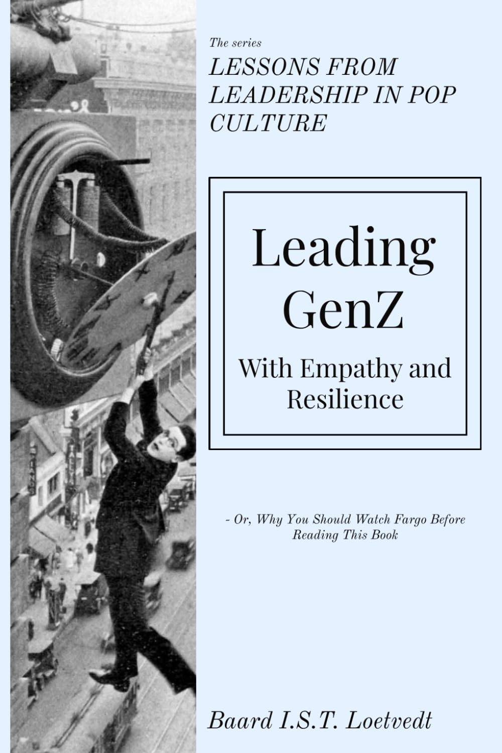 Leading GenZ: With Empathy and Resilience (LESSONS FROM LEADERSHIP IN POP CULTURE)
