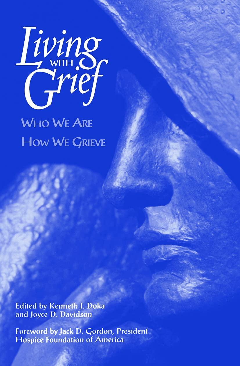 Living With Grief: Who We Are How We Grieve