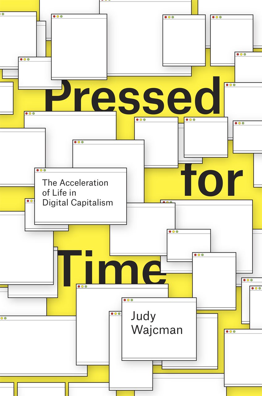 Pressed for Time – The Acceleration of Life in Digital Capitalism