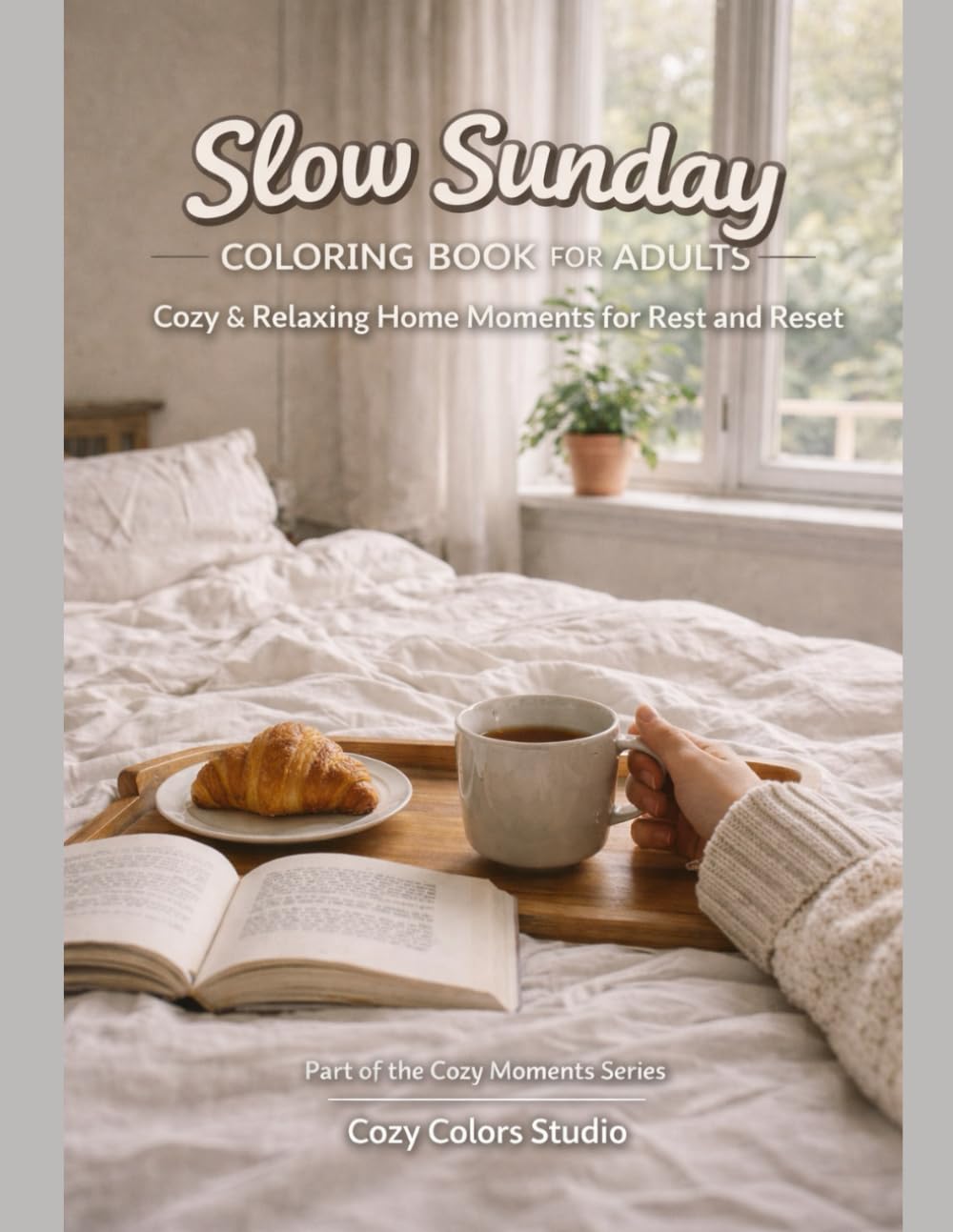 Slow Sunday: Coloring Book for Adults: Cozy & Relaxing Home Moments for Rest and Reset (Cozy Colors Studio Coloring Books)