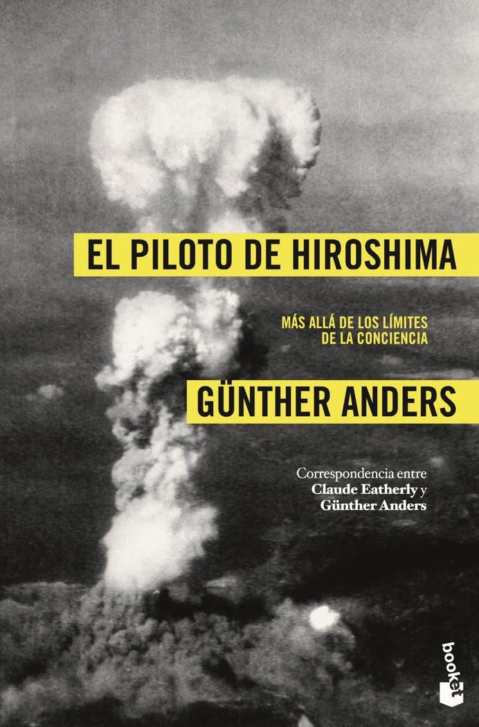 El piloto de Hiroshima: Más allá de los límites de la conciencia (Biografías y Memorias)