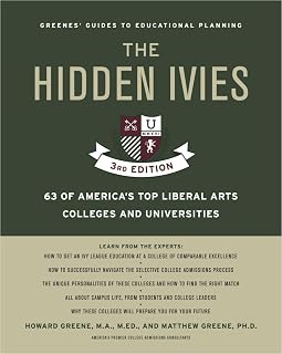 The Hidden Ivies, 3rd Edition: 63 of America's Top Liberal Arts Colleges and Universities (Greene's Guides)