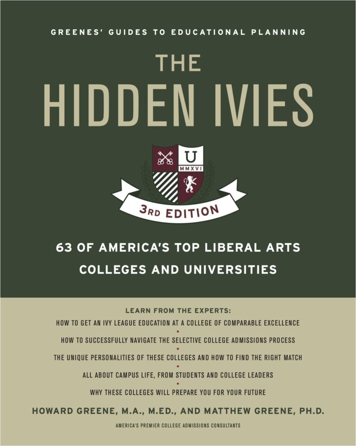 The Hidden Ivies 3rd Edition: Guide to 63 Top Liberal Arts Colleges & Universities (Greene's Guides by Howard Greene)