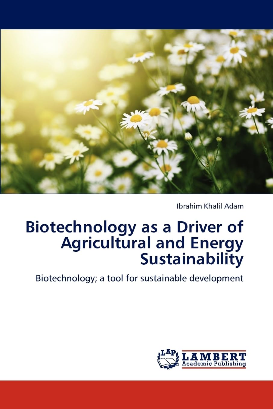 Biotechnology as a Driver of Agricultural and Energy Sustainability: Biotechnology; a tool for sustainable development