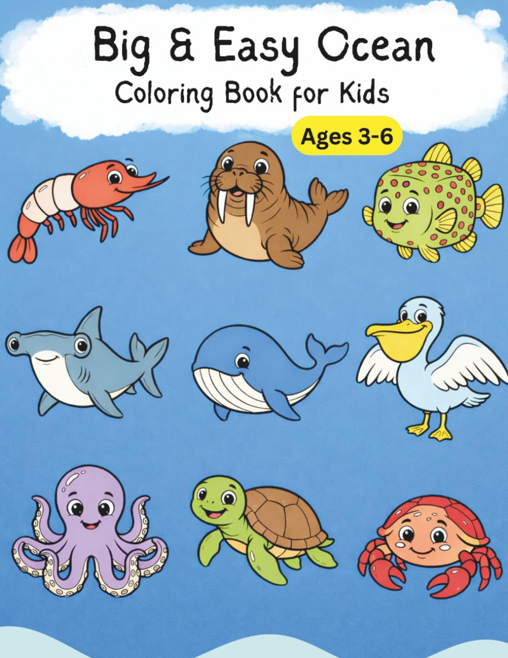Big & Easy Ocean Coloring Book for Kids Ages 3–6: Cute Sea Creatures and Simple Underwater Animals for Toddlers, Preschoolers & Kindergarten Kids