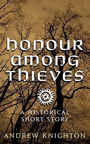 Honour Among Thieves: A Historical Short Story