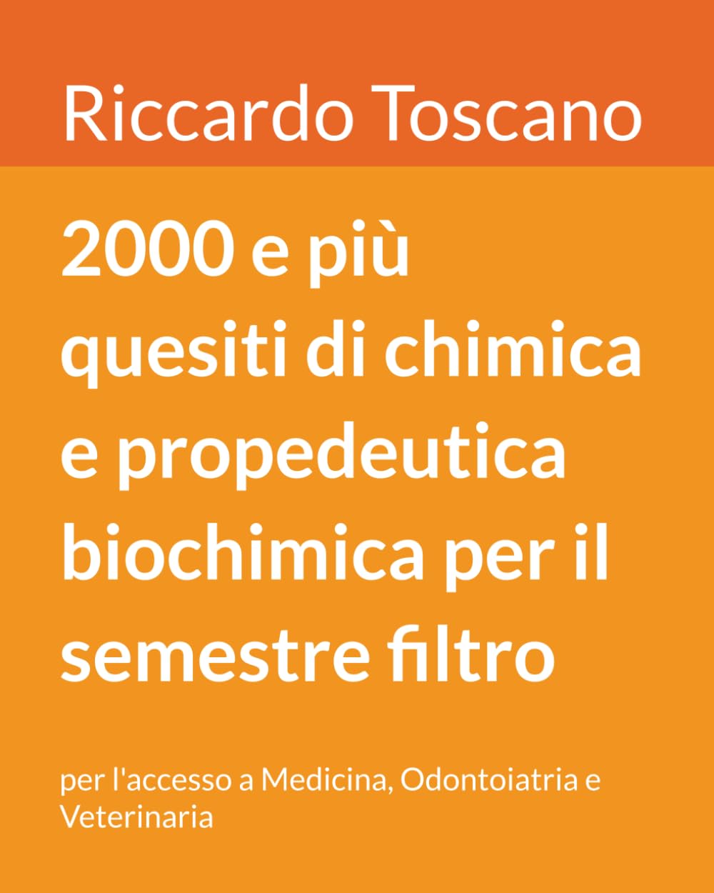 2000 e più quesiti di chimica e propedeutica biochimica per il semestre filtro: per l'accesso a Medicina, Odontoiatria e Veterinaria