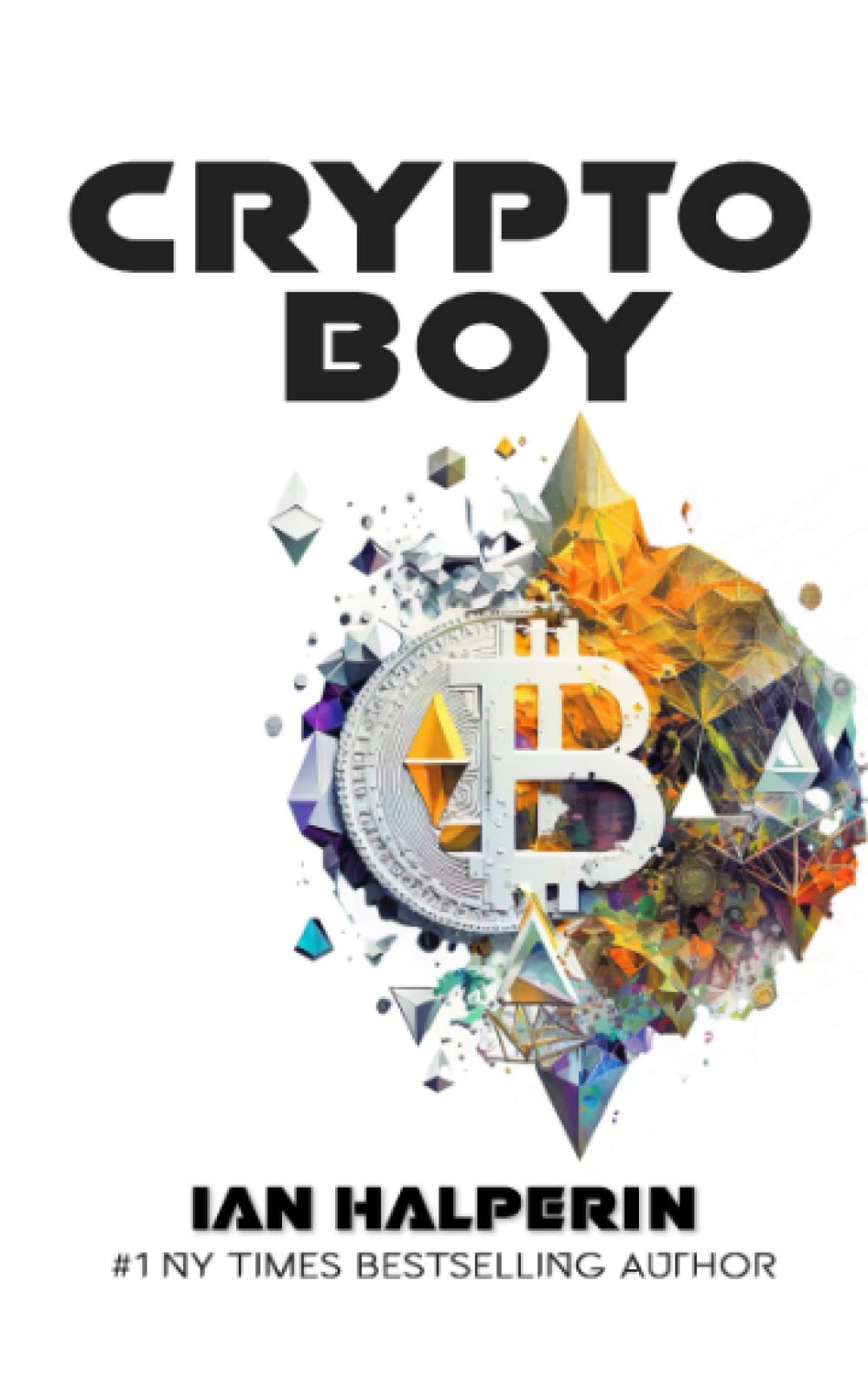 Crypto Boy: Inside The Success, Sex, Dirty Money, Murder & Wild World of  The Blockchain : HALPERIN, IAN: Amazon.nl: Books