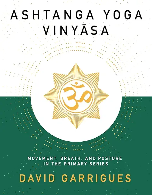 Ashtanga Vinyasa Yoga: Primary Series Movement, Breath & Posture