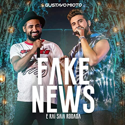 Fake News by Gustavo Mioto & Raí Saia Rodada on Amazon Music Fake News by Gustavo Mioto & Raí Saia Rodada on Amazon Music