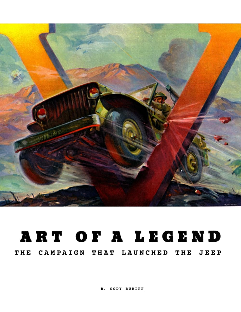 Art of a Legend The Campaign That Launched the Jeep livre militaire et automobile