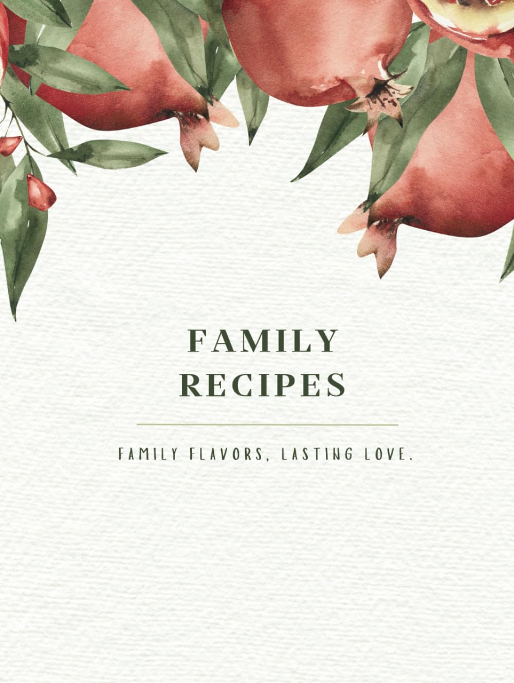 FAMILY RECIPES: Recipe Book to Write in Your Own Recipes, Pomegranate: 120 Pages | Personal Blank Cookbook | 8.25" x 11" | Colorful Interior | Pastel ... Housewarming, Wedding, Bridal Shower, & Xmas.