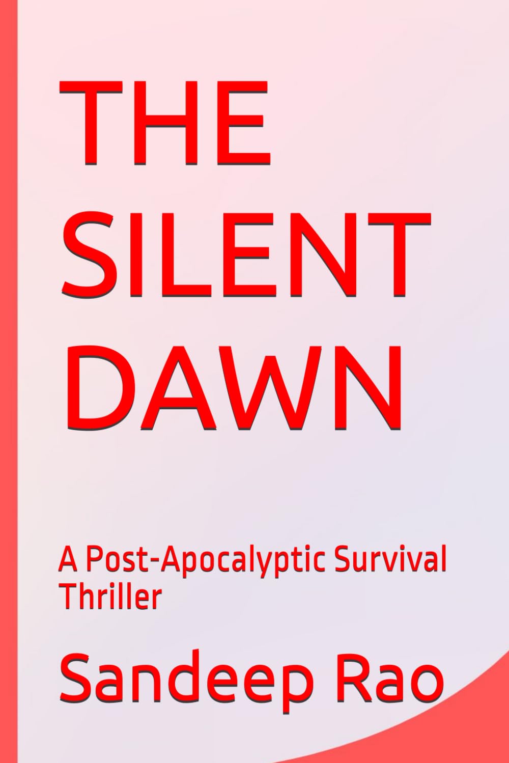 THE SILENT DAWN: A Post-Apocalyptic Survival Thriller: 3 (The Silent Series)