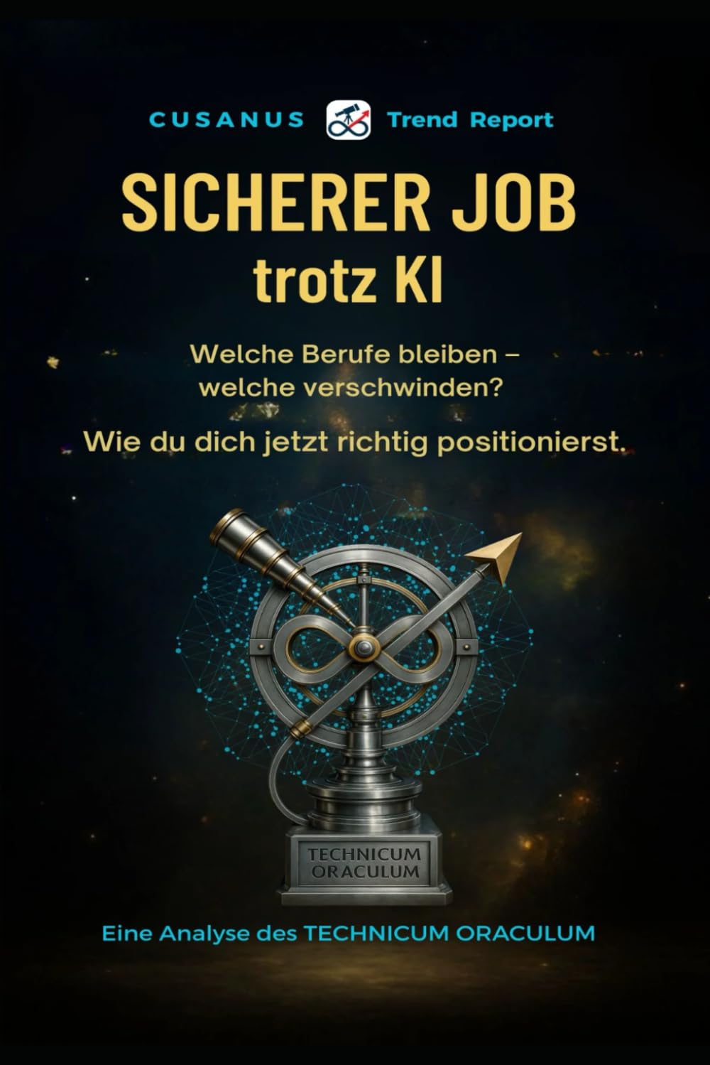 Sicherer Job trotz KI: Der CUSANUS Trend Report zur beruflichen Zukunft (CUSANUS Report)