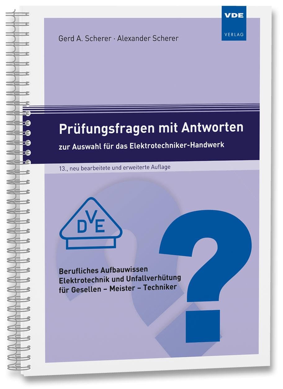 Prüfungsfragen mit Antworten zur Auswahl für das Elektrotechniker-Handwerk: Berufliches Aufbauwissen Elektrotechnik und Unfallverhütung für Gesellen - Meister - Techniker