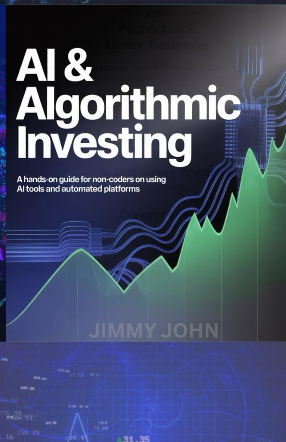 AI & Algorithmic Investing: A Hands-on Guide for Non-Coders on Using AI Tools and Automated Platforms