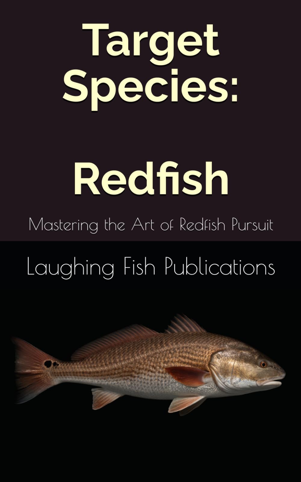 Target Species: Redfish: Mastering the Art of Redfish Pursuit
