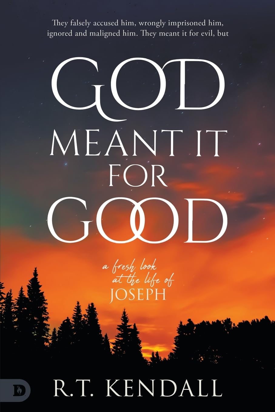 God Meant It For Good: A Fresh Look at the Life of Joseph