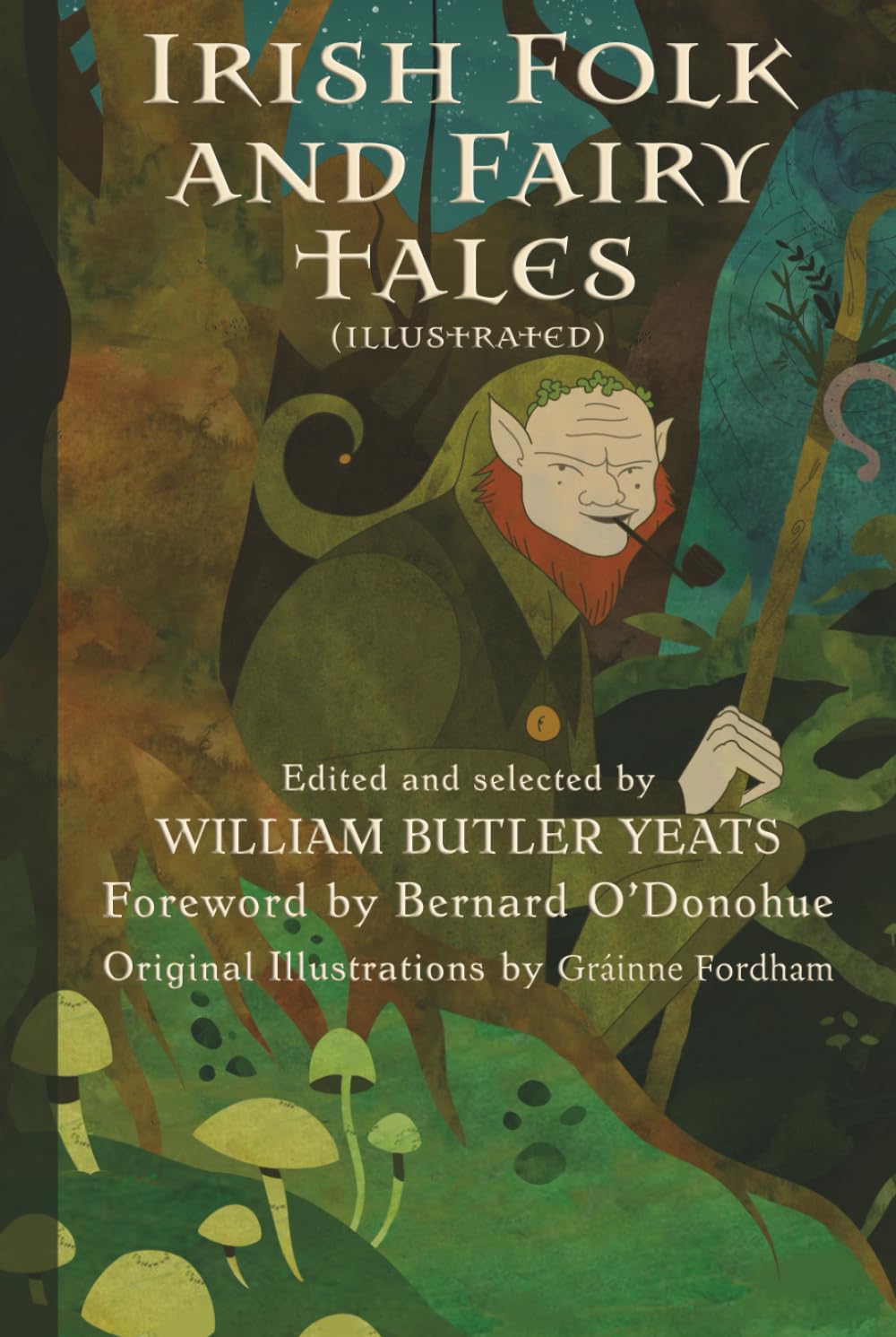 Irish Folk and Fairy Tales (Illustrated): Edited by William Butler Yeats