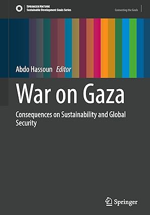 War on Gaza:Consequences on Sustainability and Global Security (Sustainable Development Goals Series)