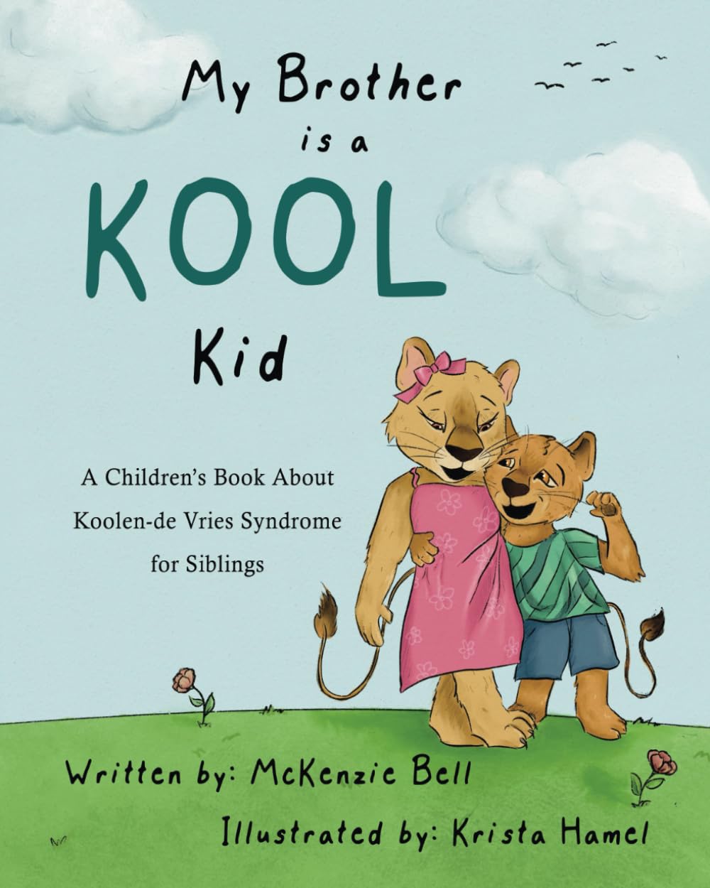 My Brother is a Kool Kid: A Children’s Book About Koolen-de Vries Syndrome for Siblings