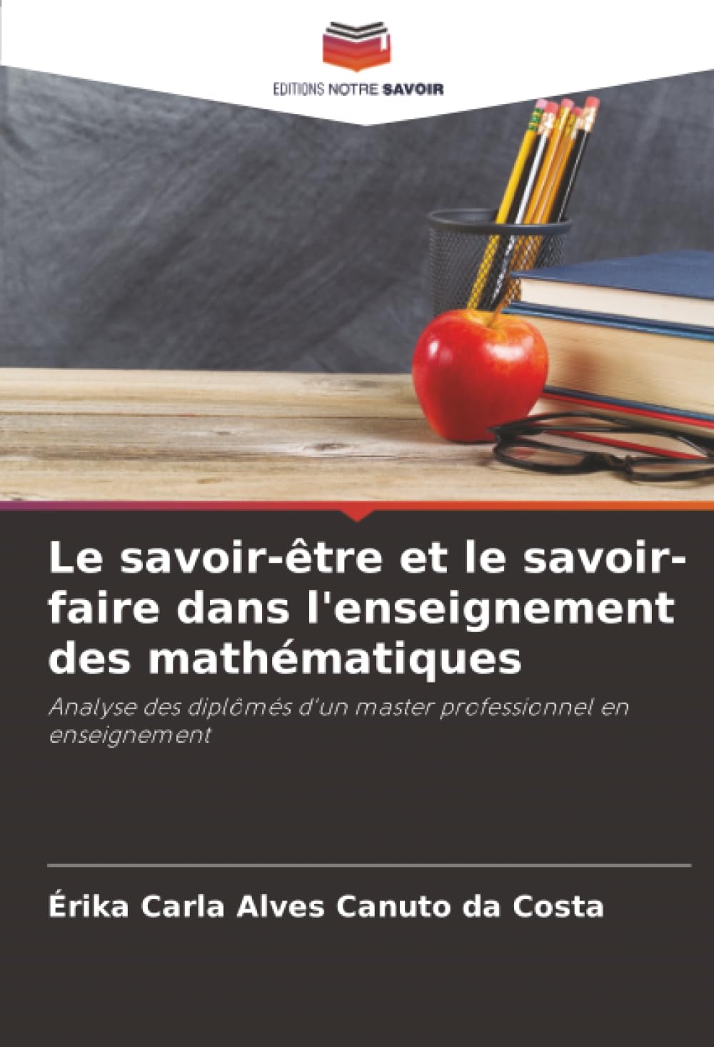Le savoir-être et le savoir-faire dans l'enseignement des mathématiques: Analyse des diplômés d'un master professionnel en enseignement