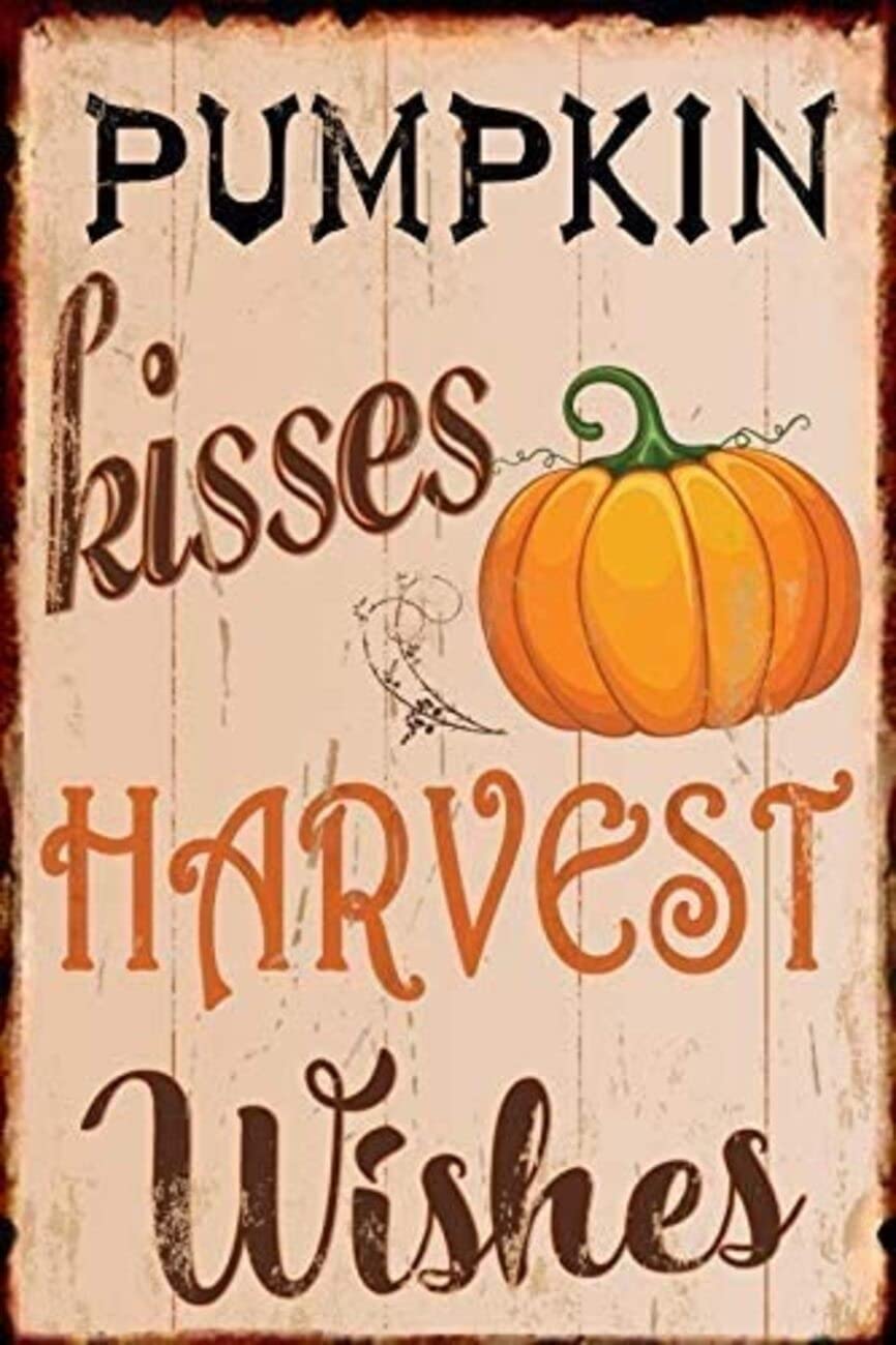 Tocmane G/884 Pumpkin Kisses & Harvest Wishes Fall Theme Tin Sin Vintae Retro Home Farmhouse Cafe Wall Decoration Man Cave Nice Sin 8X12 Inch