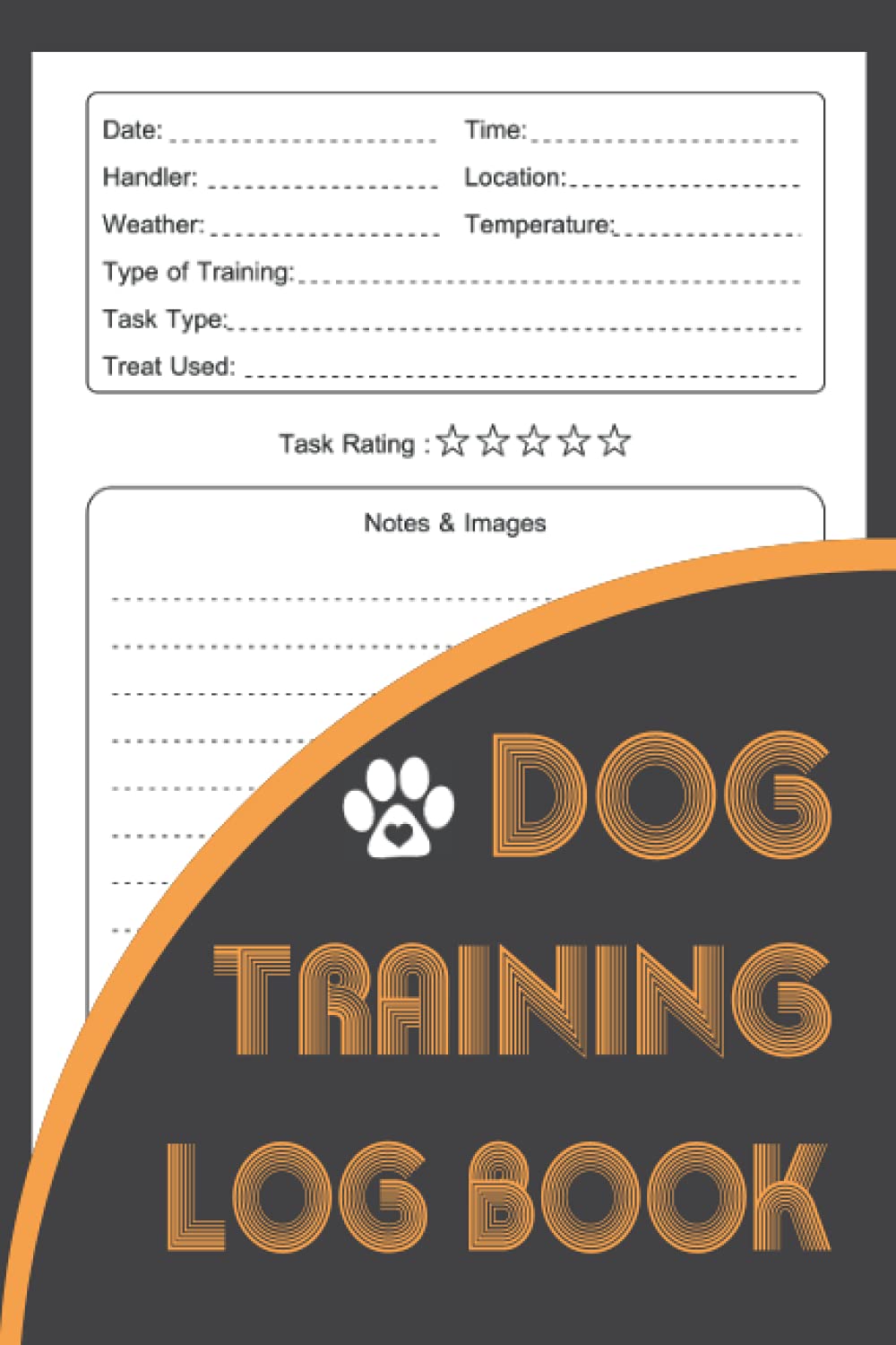 Dog Training Log Book: Pet Training Activities Record Keeping, Puppy Training Journal, Tracking Notebook To Help Train Your Pet